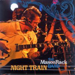 Mason Rack Band : Night Train